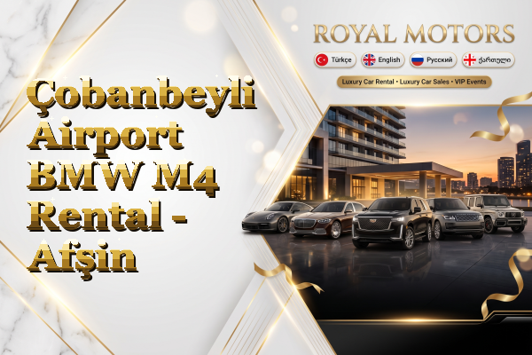 Çobanbeyli Airport BMW M4 Rental - Afşin