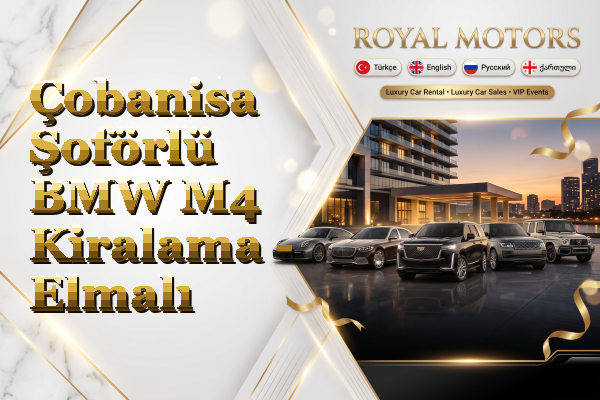 Çobanisa Şoförlü BMW M4 Kiralama - Elmalı