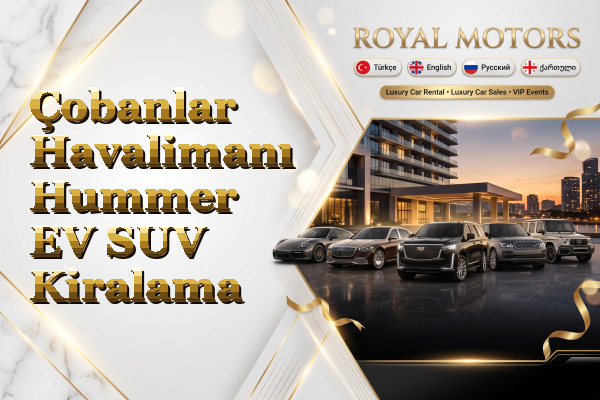 Çobanlar Havalimanı Hummer EV SUV Kiralama