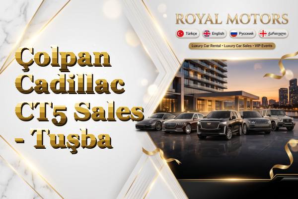 Çolpan Cadillac CT5 Sales - Tuşba