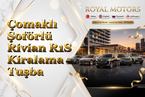 Çomaklı Şoförlü Rivian R1S Kiralama - Tuşba