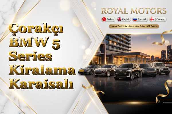 Çorakçı BMW 5 Series Kiralama - Karaisalı