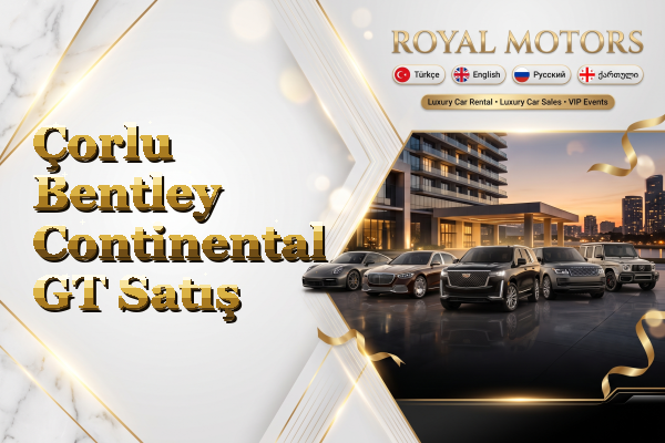 Çorlu Bentley Continental GT Satış