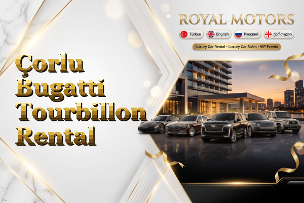 Çorlu Bugatti Tourbillon Rental