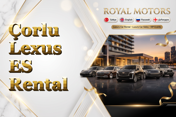 Çorlu Lexus ES Rental