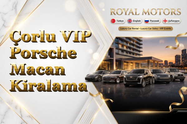 Çorlu VIP Porsche Macan Kiralama