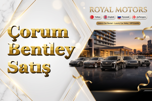 Çorum Bentley Satış