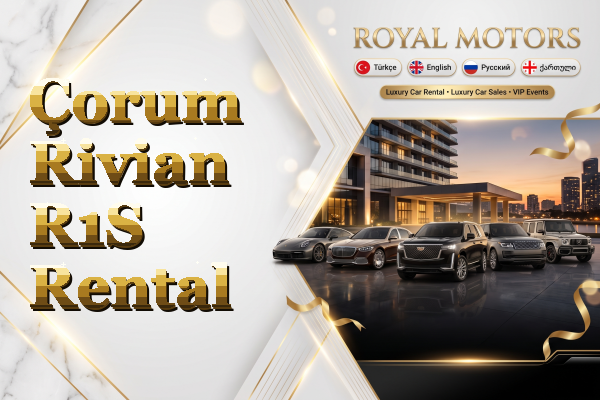 Çorum Rivian R1S Rental