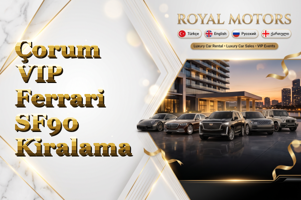 Çorum VIP Ferrari SF90 Kiralama