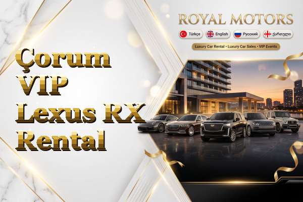Çorum VIP Lexus RX Rental