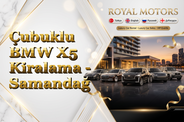 Çubuklu BMW X5 Kiralama - Samandağ