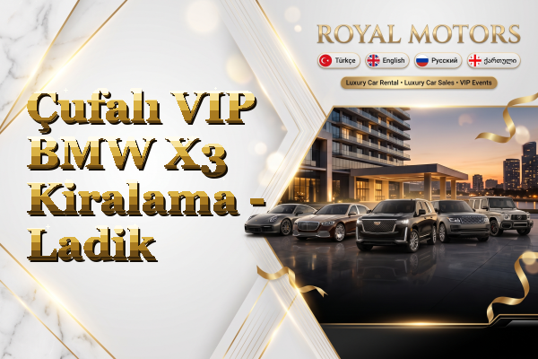Çufalı VIP BMW X3 Kiralama - Ladik