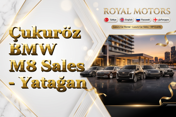 Çukuröz BMW M8 Sales - Yatağan