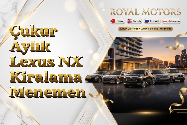 Çukur Aylık Lexus NX Kiralama - Menemen