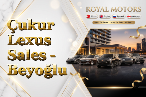 Çukur Lexus Sales - Beyoğlu