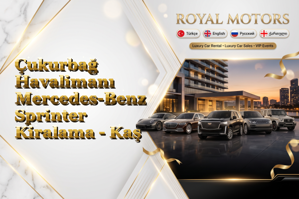 Çukurbağ Havalimanı Mercedes-Benz Sprinter Kiralama - Kaş