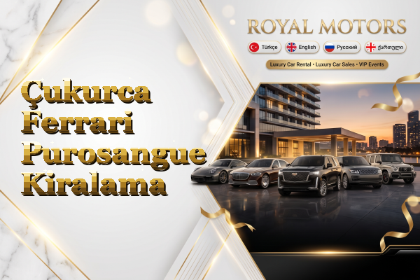 Çukurca Ferrari Purosangue Kiralama