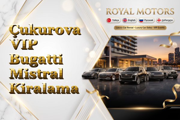 Çukurova VIP Bugatti Mistral Kiralama