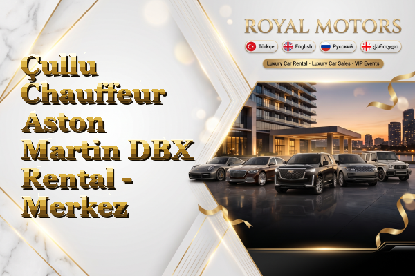 Çullu Chauffeur Aston Martin DBX Rental - Merkez