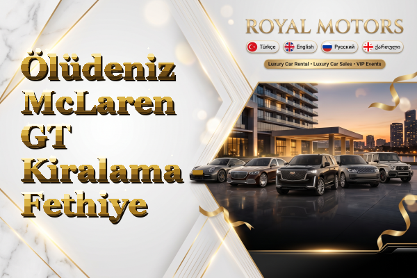Ölüdeniz McLaren GT Kiralama - Fethiye