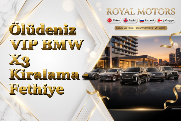 Ölüdeniz VIP BMW X3 Kiralama - Fethiye