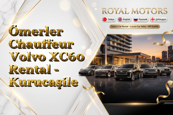 Ömerler Chauffeur Volvo XC60 Rental - Kurucaşile