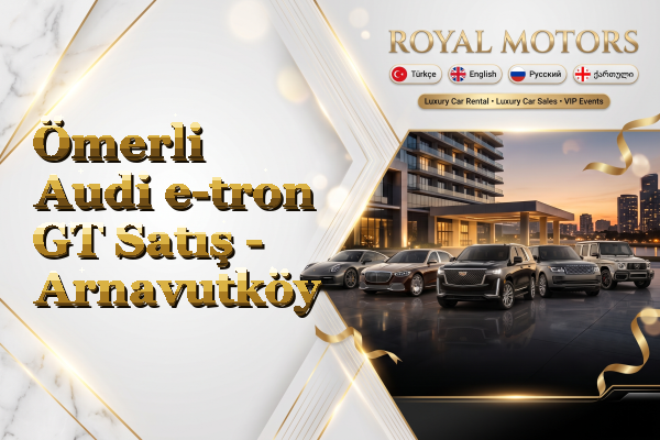 Ömerli Audi e-tron GT Satış - Arnavutköy