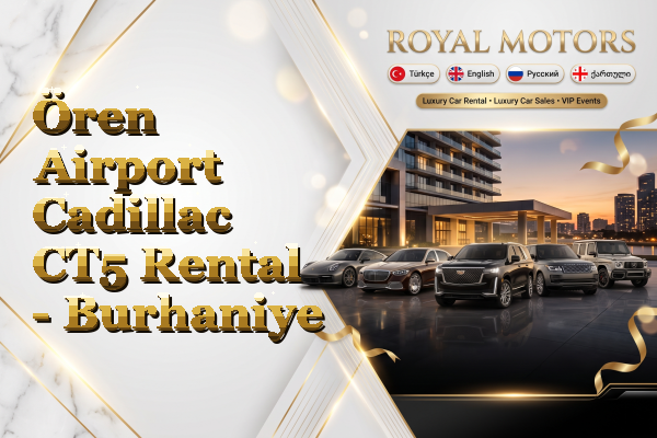 Ören Airport Cadillac CT5 Rental - Burhaniye