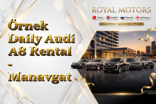 Örnek Daily Audi A8 Rental - Manavgat