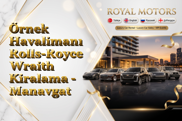 Örnek Havalimanı Rolls-Royce Wraith Kiralama - Manavgat