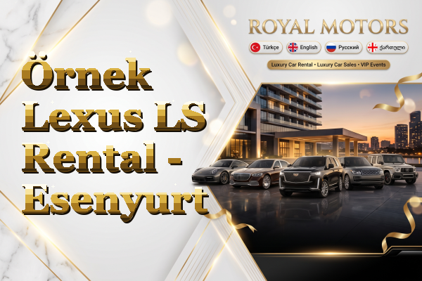 Örnek Lexus LS Rental - Esenyurt