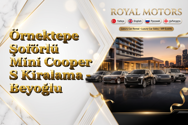 Örnektepe Şoförlü Mini Cooper S Kiralama - Beyoğlu