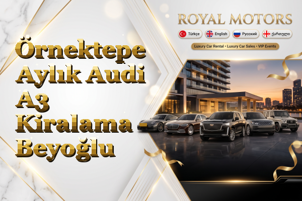 Örnektepe Aylık Audi A3 Kiralama - Beyoğlu