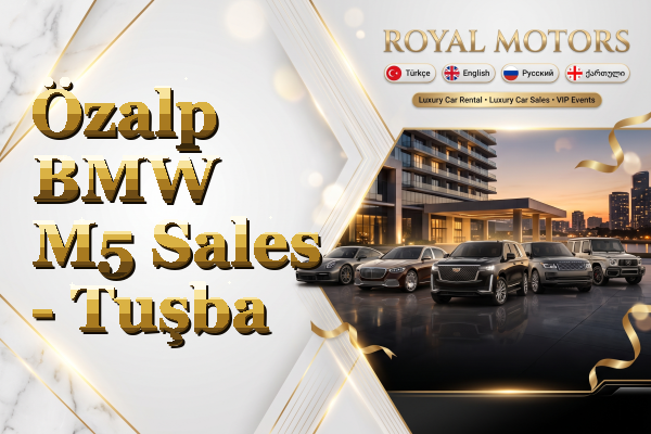 Özalp BMW M5 Sales - Tuşba
