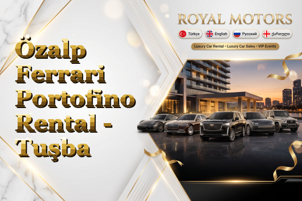 Özalp Ferrari Portofino Rental - Tuşba
