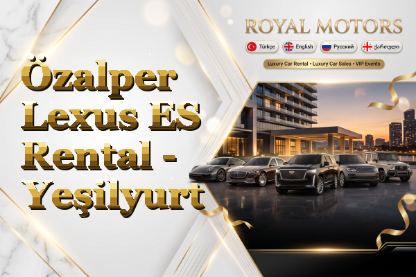Özalper Lexus ES Rental - Yeşilyurt