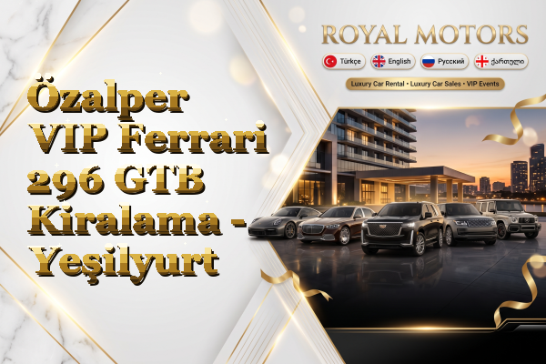 Özalper VIP Ferrari 296 GTB Kiralama - Yeşilyurt