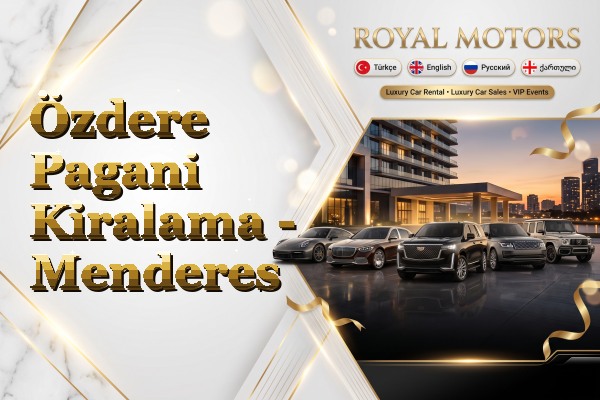 Özdere Pagani Kiralama - Menderes