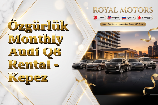 Özgürlük Monthly Audi Q8 Rental - Kepez