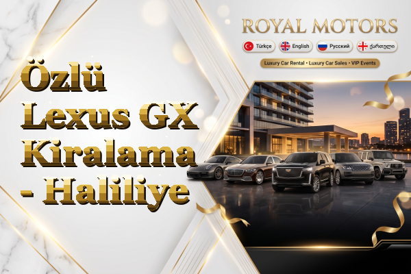 Özlü Lexus GX Kiralama - Haliliye