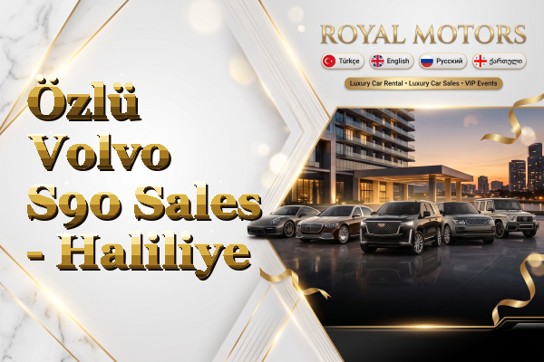 Özlü Volvo S90 Sales - Haliliye