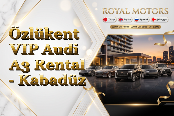 Özlükent VIP Audi A3 Rental - Kabadüz
