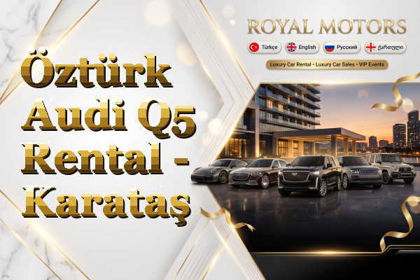 Öztürk Audi Q5 Rental - Karataş