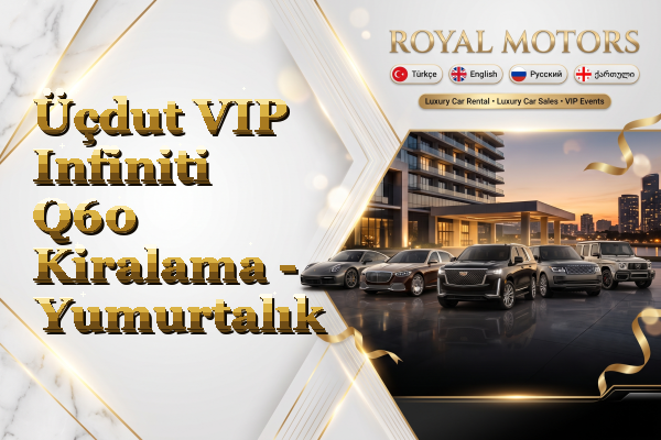 Üçdut VIP Infiniti Q60 Kiralama - Yumurtalık