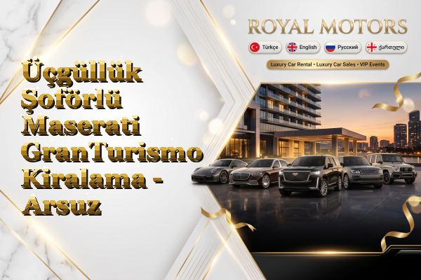 Üçgüllük Şoförlü Maserati GranTurismo Kiralama - Arsuz