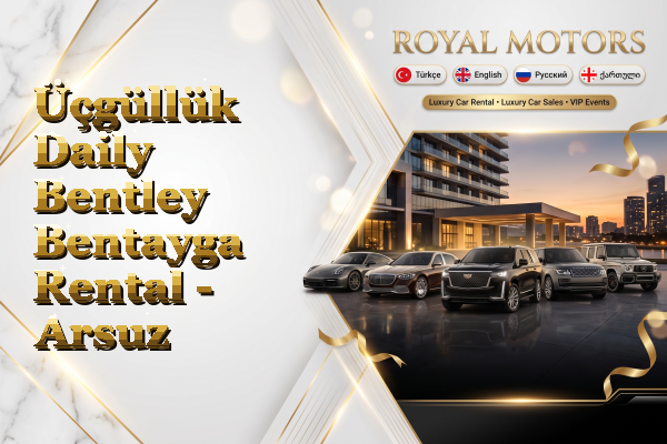 Üçgüllük Daily Bentley Bentayga Rental - Arsuz