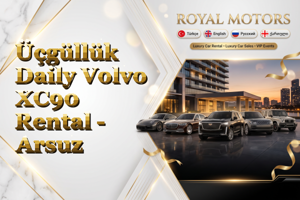 Üçgüllük Daily Volvo XC90 Rental - Arsuz