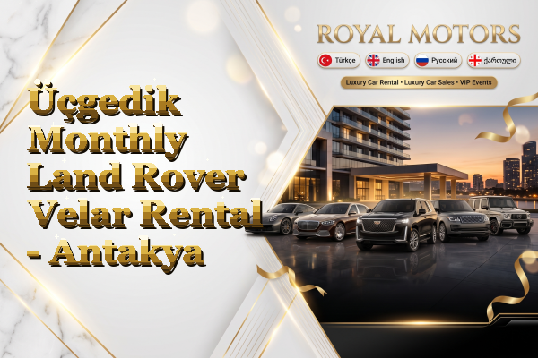 Üçgedik Monthly Land Rover Velar Rental - Antakya