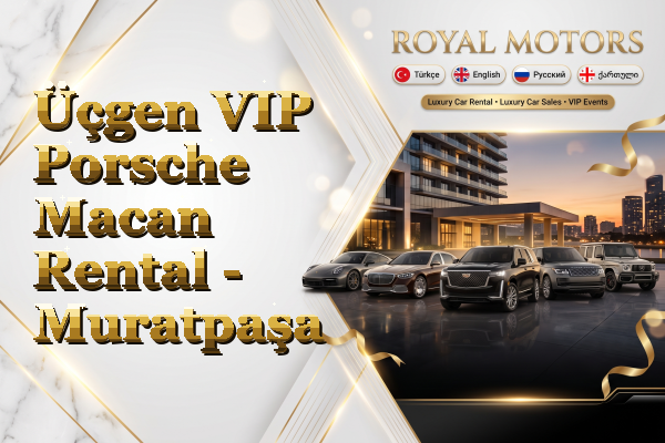 Üçgen VIP Porsche Macan Rental - Muratpaşa