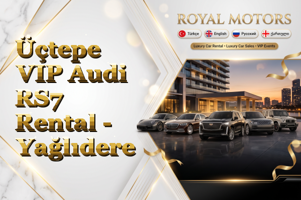 Üçtepe VIP Audi RS7 Rental - Yağlıdere